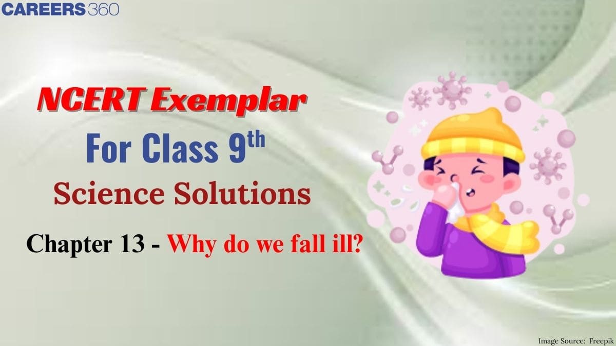 NCERT Exemplar Class 9 Science Solutions Chapter 13 Why do we fall ill?
